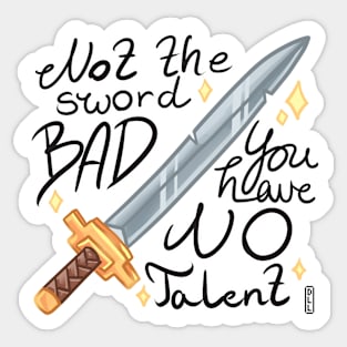 Not the sword Sticker